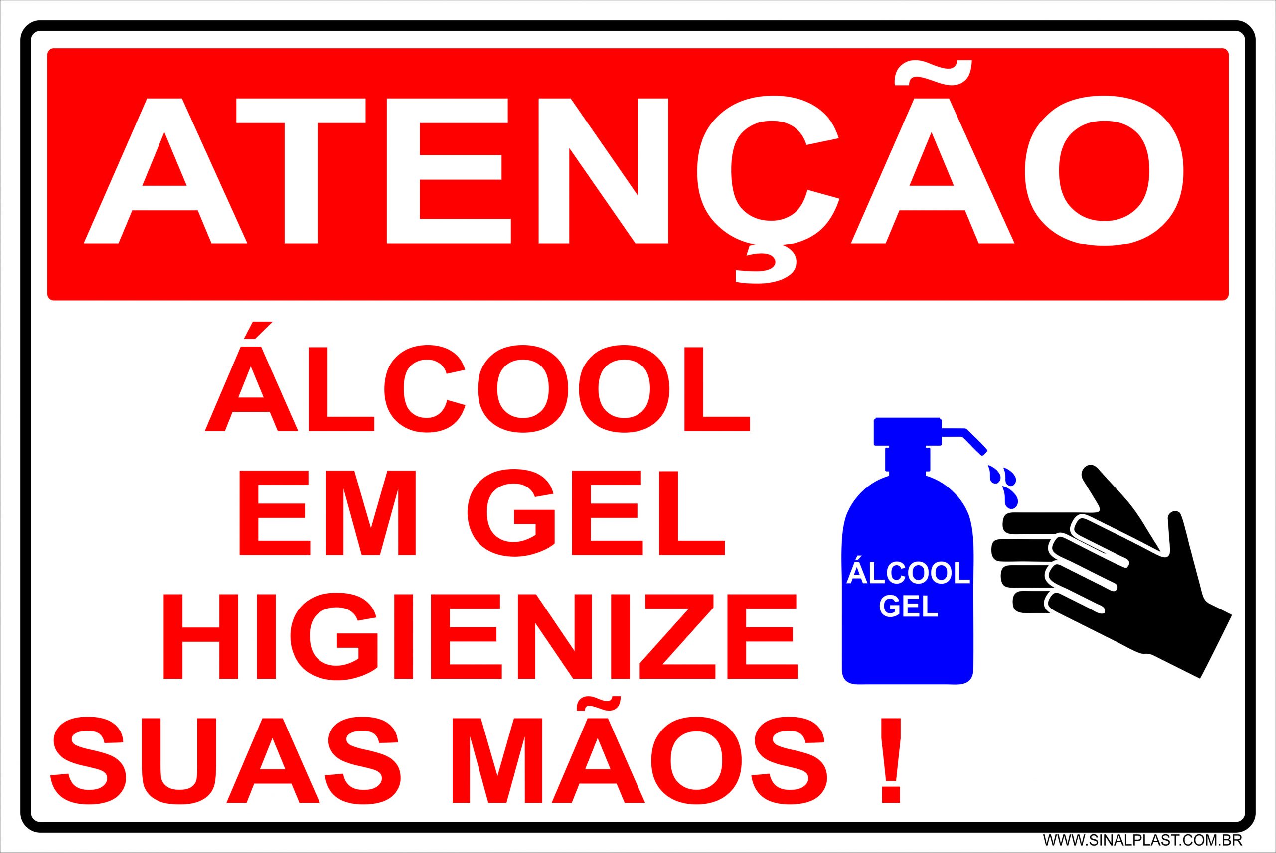 ATENÇÃO ÁLCOOL EM GEL HIGIENIZE SUAS MÃOS Sinalplast Placas de