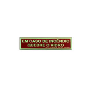 Placa de Sinalização - Em caso de inêndio quebre o vidro